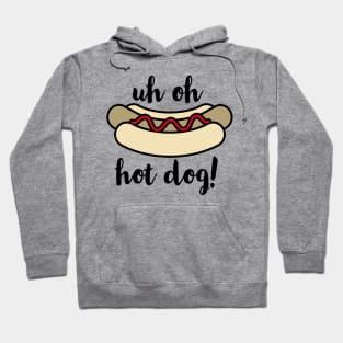 Uh Oh Hot Dog Hoodie